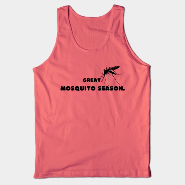 Great. Mosquito Season. Tank Top by Unicorns and Farts